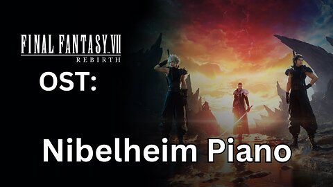 FFVII Rebirth OST 014: Nibelheim Piano Theme