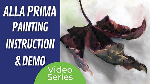 Video 2 - Alla Prima Oil Painting - 1st Leaf Painting