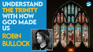 Robin Bullock: Understanding the Trinity | Sept 27 2021