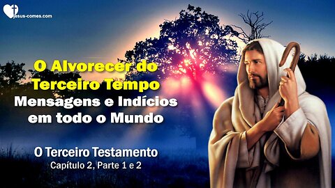 O alvorecer do Terceiro Tempo...Mensagens e indícios em todo o mundo ❤️ O 3º Testamento Capítulo 2-1