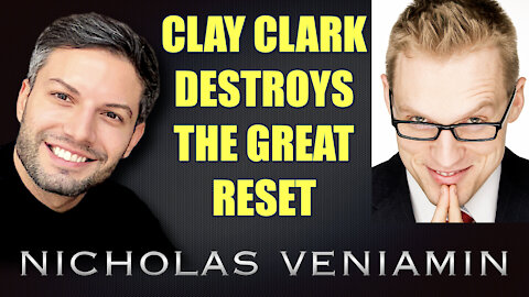 Clay Clark Destroys The Great Reset with Nicholas Veniamin