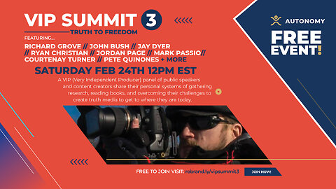 Join the VIP SUMMIT 3: Truth To Freedom: How To Take Research And Build Media!