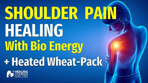 Shoulder Pain Healing | Managing Shoulder Pain | Energy Healing + Heated Wheat-Pack