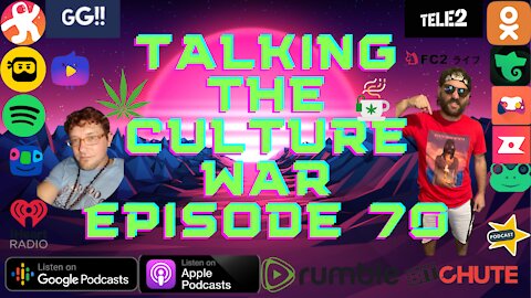 Talking The Culture War Episode 70