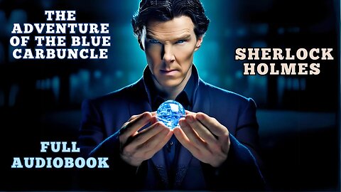 The Adventure of the Blue Carbuncle - Sherlock Holmes Audiobooks - The Adventures of Sherlock Holmes