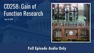 CD258: Gain of Function Research (Full Podcast Episode)