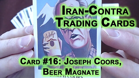 Reading “Iran-Contra Scandal" Trading Cards, Card #16: Joseph Coors, Beer Magnate [ASMR]
