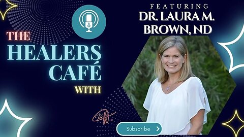 How Gut Health Connects to Your Mind, Body & Soul with Dr Laura M Brown, ND on The Healers Café wi