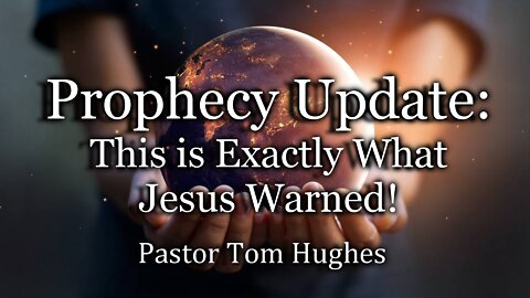 Prophecy Update: This Is Exactly What Jesus Warned!