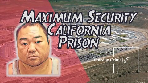 High Desert State Prison: Inside California's Maximum Security Facility