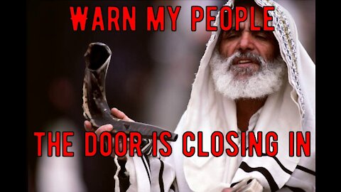 Warn My People The Door is Closing In! Get Right With The Lord