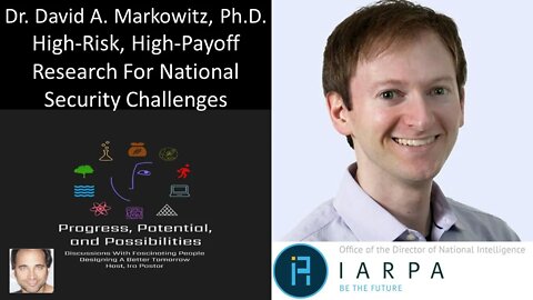 Dr. David Markowitz, PhD - IARPA - High-Risk, High-Payoff Research For National Security Challenges
