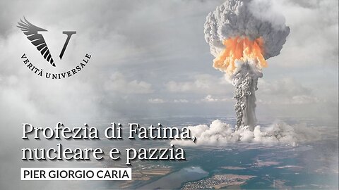 Profezia di Fatima, nucleare e pazzia - Pier Giorgio Caria