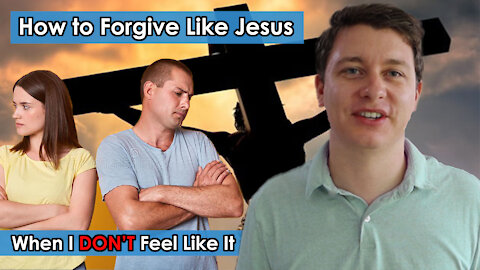 How To Forgive Like God When I Don't Feel Like Forgiving Them | What Is The Secret To Forgiveness?