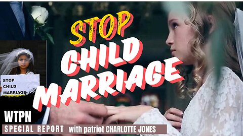 WTPN - CHILD MARRIAGE - CHARLOTTE JONES - LUCIFERIANISM