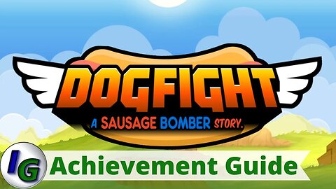 Dogfight - A Sausage Bomber Story Achievement Guide on Xbox