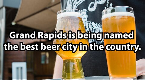 Grand Rapids is being named the best beer city in the country.