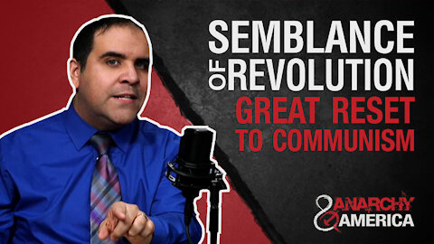 Create the Semblance of Revolution | From Great Reset to Communism