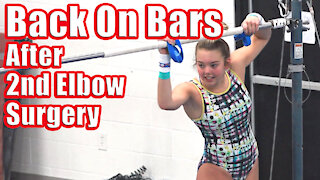 Back on Bars after 2nd Elbow Surgery | Whitney Bjerken Gymnastics