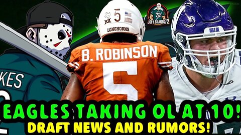 THE EAGLES BIG SHAKEUP IN THE DRAFT! OFFENSIVE LINEMAN AT 10! ROBINSON IS STILL AT PLAY!