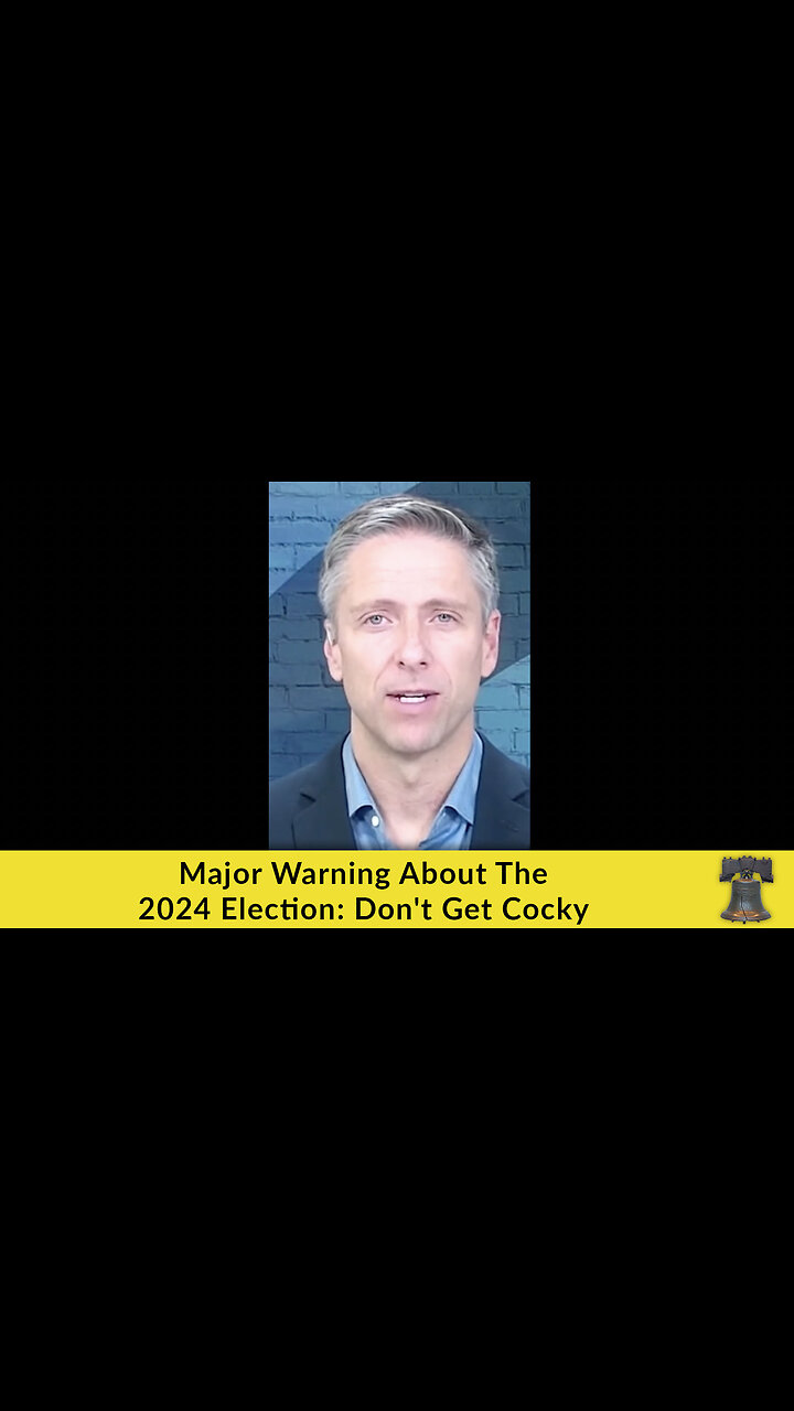 Major Warning About The 2024 Election Don T Get Cocky   N8 Yn.aiEB Small Major Warning About The 202 