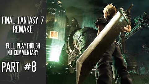 Final Fantasy VII Remake | Part 8 No Commentary Gameplay FF7r Full Playthrough