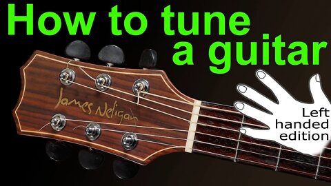 How to tune a guitar for LEFT HANDED guitarists. An easy guitar lesson for tuning a guitar.