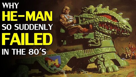 The Fall of a Toy Empire: A He-Man and The Masters of the Universe Retrospective | Part 3