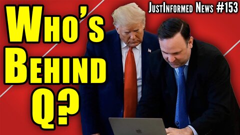 Anonymous Source Close To Mi6 Claims "QAnon" Was A.I. PSYOP Created By Twitter! | JustInformed News #153