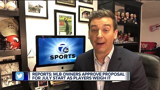 Reports MLB owners approve proposal for July start as players weigh decision