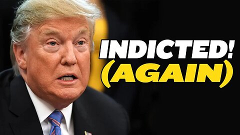 Trump Indicted! (Again)
