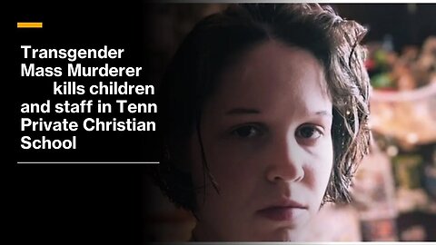 Trans individual murders children and school administrators in Tenn Private Religious School