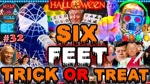 Six Feet Trick Or Treat | Walk And Roll Podcast #32