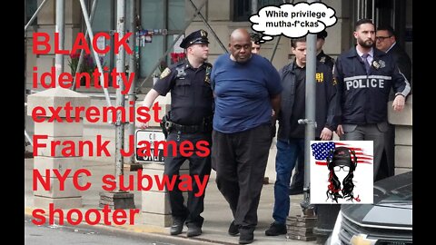 BLACK identity extremist Frank James NYC subway shooter timeline, local fire burns down house