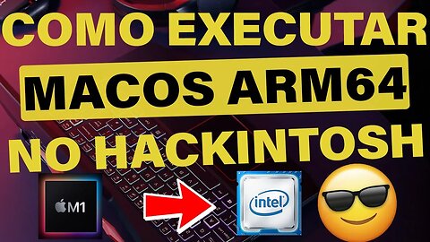 💥 EXECUTANDO MACOS ARM64 NO #HACKINTOSH INTEL 👊 UM GUIA IMPERDÍVEL! 😱