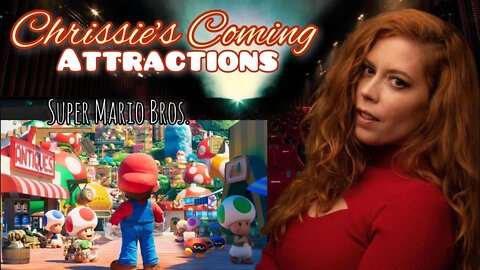 Chrissie's Coming Attractions: Super Mario Bros- Chris Pratt, Charlie Day, Anya Taylor Joy, Jack