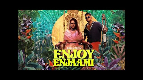 Dhee ft. Arivu - Enjoy Enjaami-full song with lyrics - UPDATED LATEST 2021