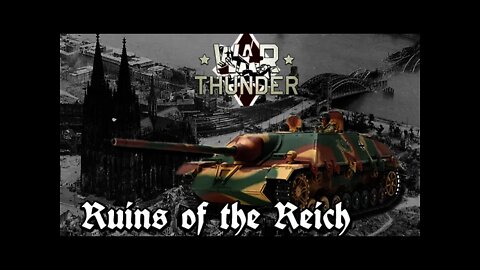 War Thunder - Ruins of the Reich!