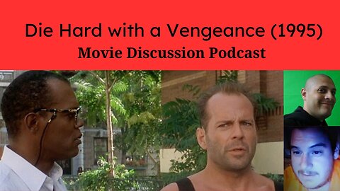 Die Hard with a Vengeance (1995) Movie Discussion Podcast