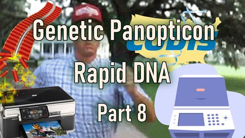 Rapid DNA, Genetic Panopticon Part 8