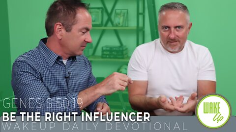 WakeUp Daily Devotional | Be the Right Influencer | Genesis 50:19