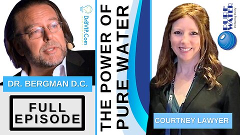 "The Healing Power of Pure Water" Dr. B with Courtney Lawyer