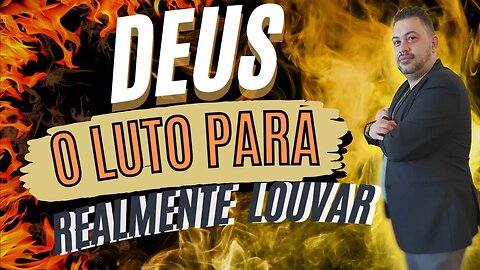 Deus o luto para realmente Louvar.