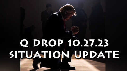 Situation Update Stream Oct 27 ~ Trump Return - Q Drop