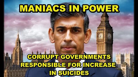 OUR GOVERNMENTS ARE RUN BY MANIACS AS SUICIDES INCREASE DRAMATICALLY