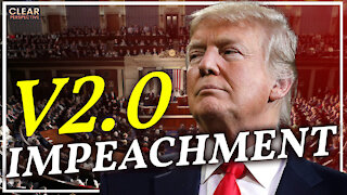 Trump’s Second Impeachment Trial — Absurd Charges; Lindell’s Absolute Proof | Clear Perspective