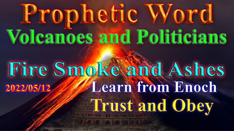 Compare Volcanoes and politicians; walk with Yeshua like Enoch did