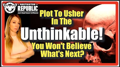 Here’s What They’re Fighting So Hard To Keep a Lid On…Plot To Usher In The Unthinkable EXPOSED!