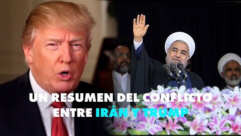 El resumen de cómo Trump está provocando a Irán