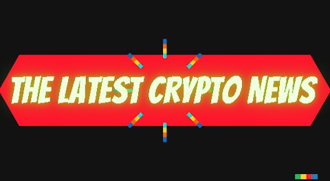 The latest Crypto News